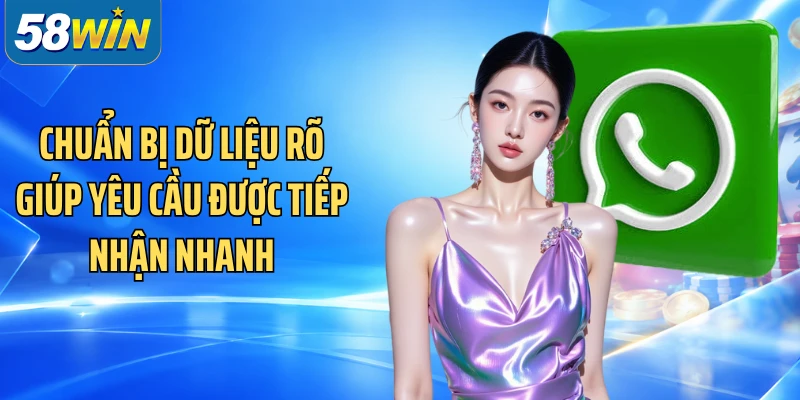 Chuẩn bị dữ liệu rõ giúp yêu cầu được tiếp nhận nhanh
