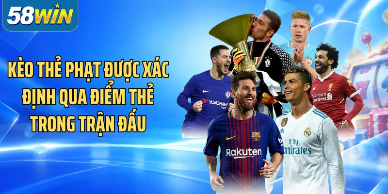 Kèo thẻ phạt được xác định qua điểm thẻ trong trận đấu